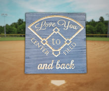 I love you to Center Field and back