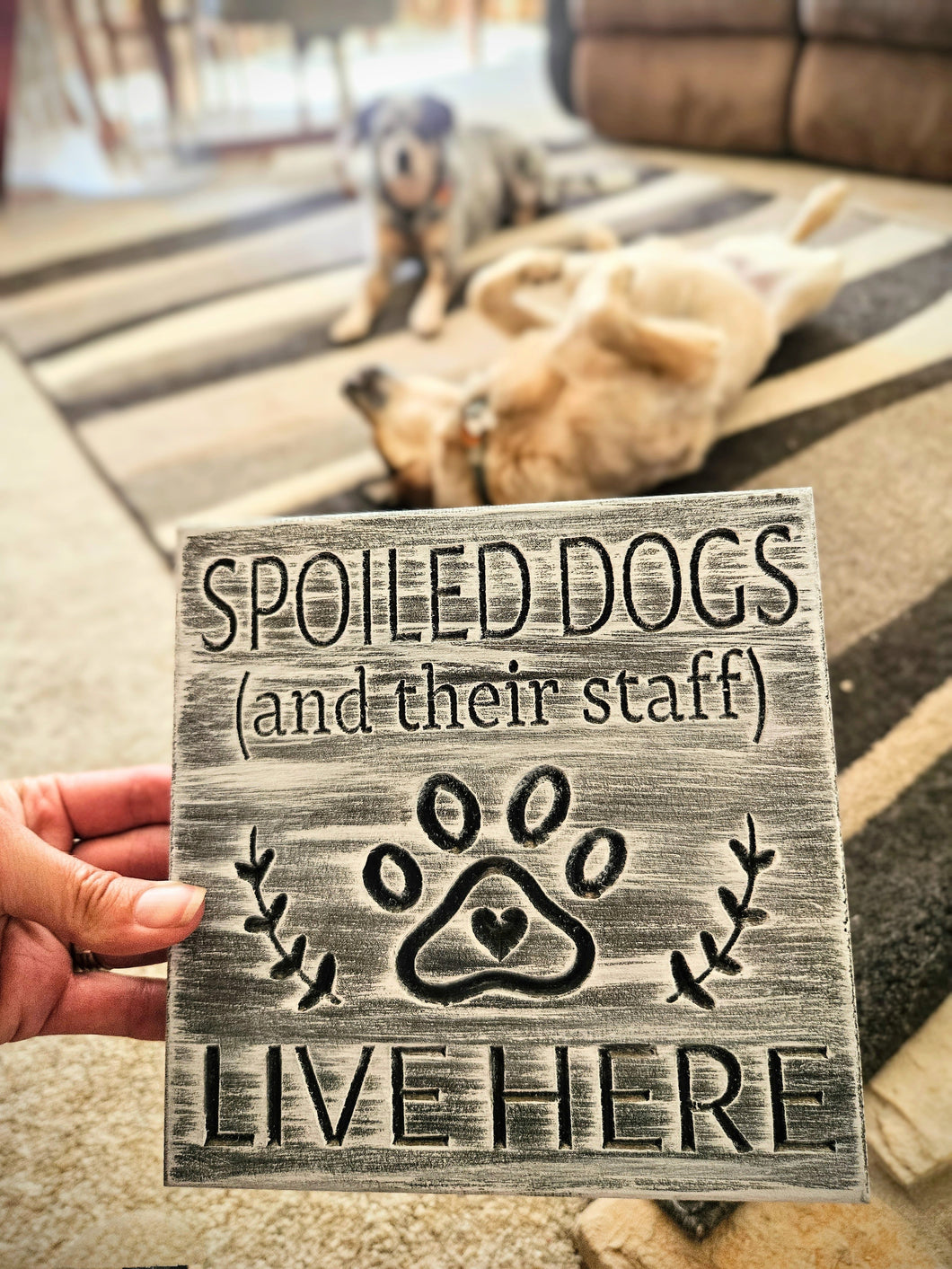 Knotty Pine Woodworks- Spoiled Dogs and their staff live here, Wood pet sign, Made in USA