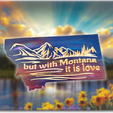 Montana shaped wood plaque with "but with Montana it is love" carved mountain scene, Made in USA