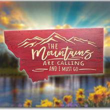 The Mountains are Calling- Montana Shape wood sign