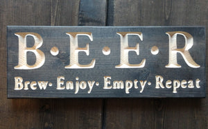 BEER Sign, Brew, enjoy, empty, repeat. Made in MT wood carved sign Knotty Pine Woodworks