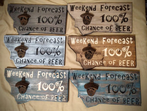 MT Bottle Opener- Weekend Forecast