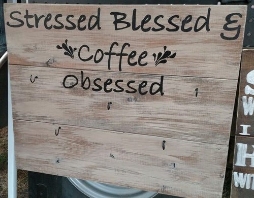 Coffee Rack- Stressed, Blessed, & Coffee Obsessed