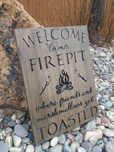 Knotty Pine Woodworks Welcome to our fire pit where friends and marshmallows get toasted, carved fire pit sign