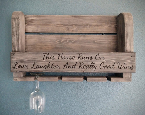 Knotty Pine Woodoworks- CNC carved grey This house runs of love, laughter, and really good wine